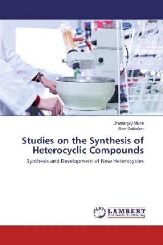 Książka Studies on the Synthesis of Heterocyclic Compounds Dhananjay Mane