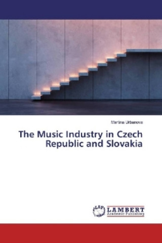 Kniha The Music Industry in Czech Republic and Slovakia Martina Urbanova