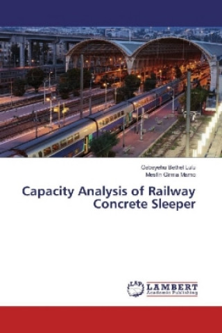 Carte Capacity Analysis of Railway Concrete Sleeper Gebeyehu Bethel Lulu