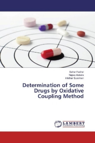 Kniha Determination of Some Drugs by Oxidative Coupling Method Sahar Fadhel