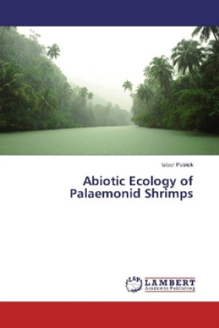 Kniha Abiotic Ecology of Palaemonid Shrimps Isibor Patrick