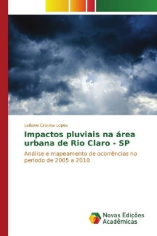 Livre Impactos pluviais na área urbana de Rio Claro - SP Leiliane Cristina Lopes