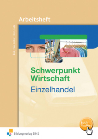 Kniha Schwerpunkt Wirtschaft - Einzelhandel, Arbeitsheft Fritz Birk