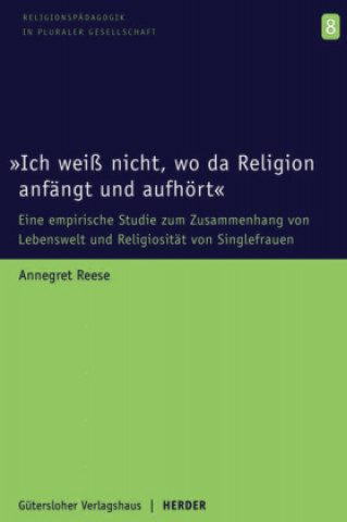 Kniha "Ich weiss nicht, wo da Religion anfängt und aufhört" Annegret Reese