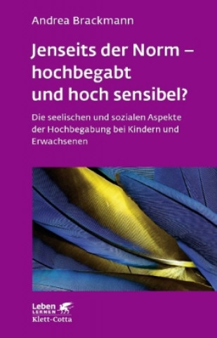 Könyv Jenseits der Norm - hochbegabt und hoch sensibel? (Leben Lernen, Bd. 180) Andrea Brackmann