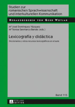 Kniha Lexicografia y didactica; Diccionarios y otros recursos lexicograficos en el aula Maria José Domínguez Vázquez