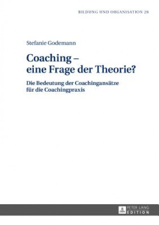 Knjiga Coaching - Eine Frage Der Theorie? Godemann Stefanie
