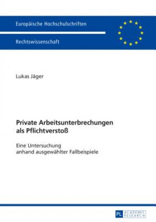 Könyv Private Arbeitsunterbrechungen ALS Pflichtverstoss Lukas Jäger