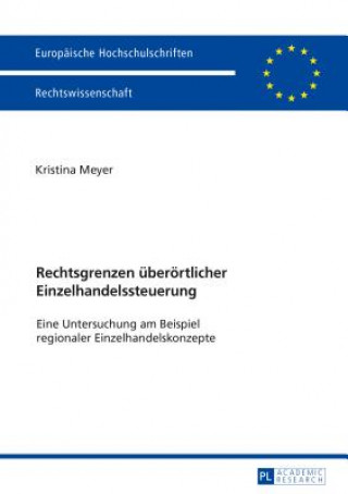 Kniha Rechtsgrenzen Ueberoertlicher Einzelhandelssteuerung Kristina Meyer