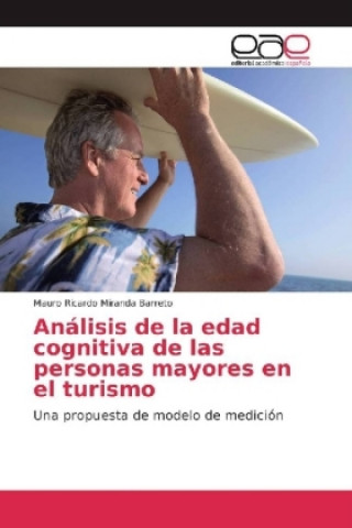 Carte Análisis de la edad cognitiva de las personas mayores en el turismo Mauro Ricardo Miranda Barreto