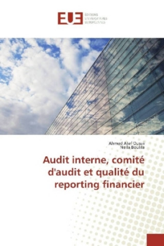 Книга Audit interne, comité d'audit et qualité du reporting financier Ahmed Atef Oussii