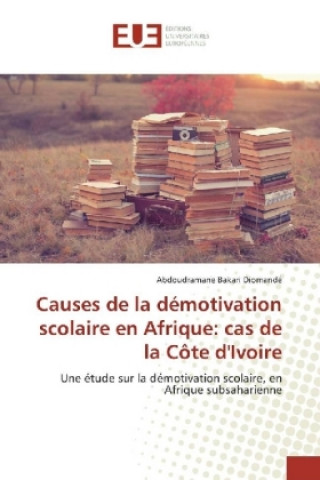 Carte Causes de la démotivation scolaire en Afrique: cas de la Côte d'Ivoire Abdoudramane Bakari Diomandé