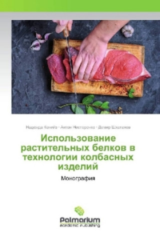 Kniha Ispol'zovanie rastitel'nyh belkov v tehnologii kolbasnyh izdelij Nadezhda Kenijz