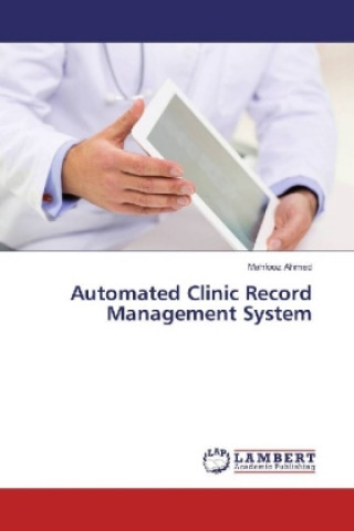 Könyv Automated Clinic Record Management System Mahfooz Ahmed