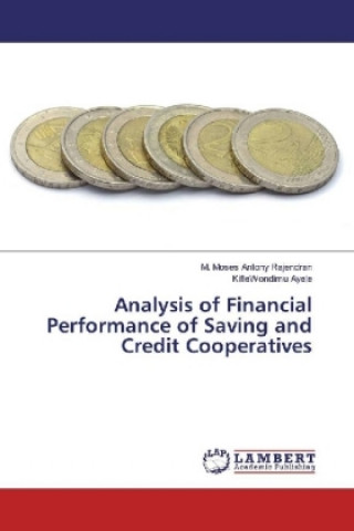 Книга Analysis of Financial Performance of Saving and Credit Cooperatives M. Moses Antony Rajendran