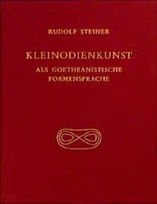 Carte Kleinodienkunst als goetheanistische Formensprache Rudolf Steiner