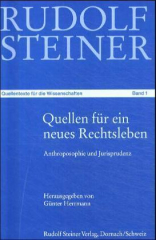 Könyv Quellen für ein neues Rechtsleben und für eine menschliche Gesellschaft Rudolf Steiner