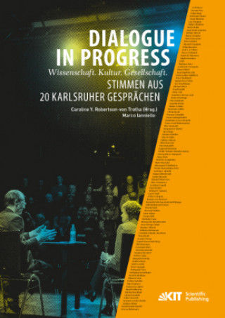 Książka Dialogue in Progress - Wissenschaft. Kultur. Gesellschaft. Stimmen aus 20 Karlsruher Gesprächen Marco Ianniello