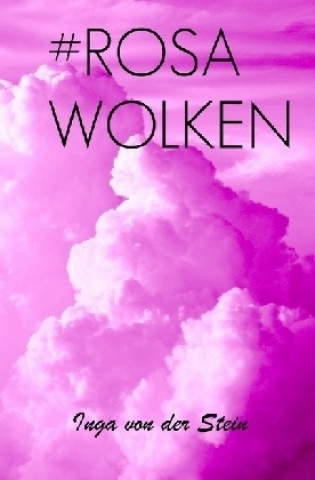 Knjiga Rosa Wolken Inga von der Stein