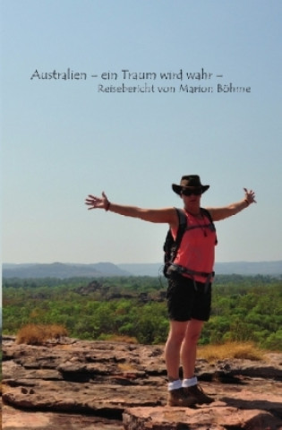 Könyv Australien - ein Traum wird wahr Marion Böhme