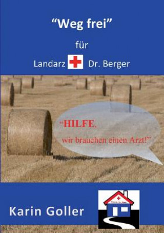 Könyv Weg frei fur Landarzt Dr. Berger Karin Goller