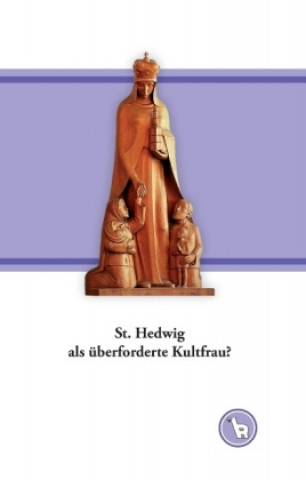 Carte St. Hedwig als überforderte Kultfrau? Kurt Dröge