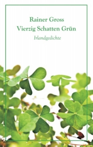 Kniha Vierzig Schatten Grün Rainer Gross