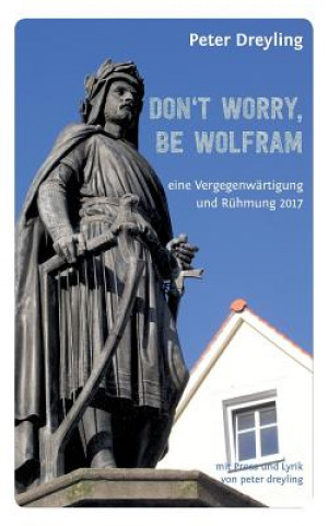 Libro Don't Worry, Be Wolfram Peter Dreyling