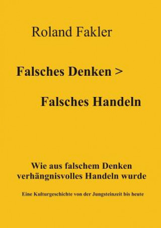 Book Falsches Denken > Falsches Handeln Roland Fakler