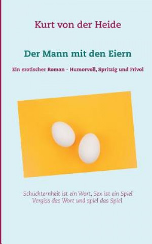 Knjiga Mann mit den Eiern Kurt von der Heide
