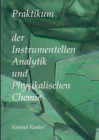 Carte Praktikum der Instrumentellen Analytik und Physikalischen Chemie Konrad Reuter