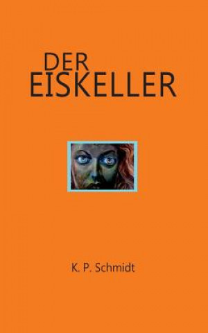 Libro Eiskeller K P Schmidt