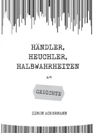 Kniha Handler, Heuchler, Halbwahrheiten Simon Ackermann