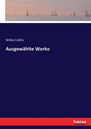 Kniha Ausgewahlte Werke Wilkie Collins