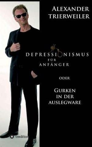 Kniha Depressionismus fur Anfanger Alexander Trierweiler