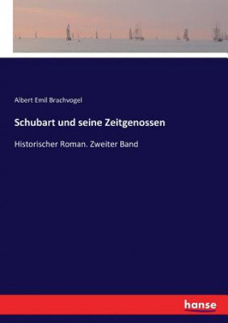 Kniha Schubart und seine Zeitgenossen Albert Emil Brachvogel