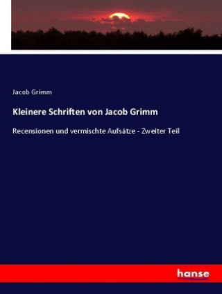 Könyv Kleinere Schriften von Jacob Grimm Jacob Grimm