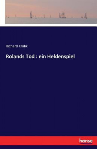 Kniha Rolands Tod Richard Kralik
