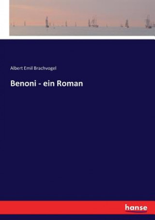 Carte Benoni - ein Roman Albert Emil Brachvogel