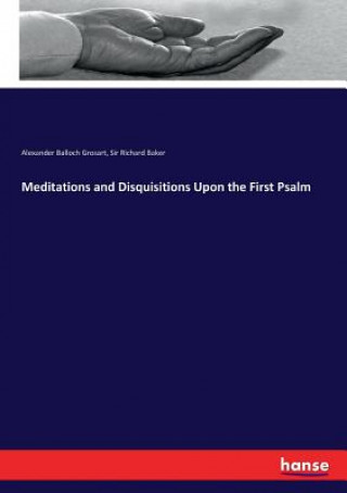 Kniha Meditations and Disquisitions Upon the First Psalm Alexander Balloch Grosart
