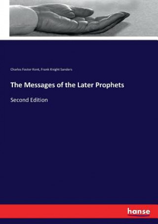 Kniha Messages of the Later Prophets Charles Foster Kent