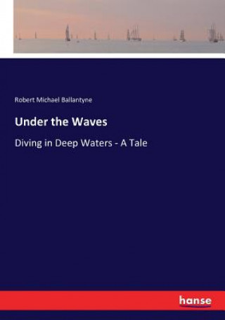 Kniha Under the Waves Robert Michael Ballantyne