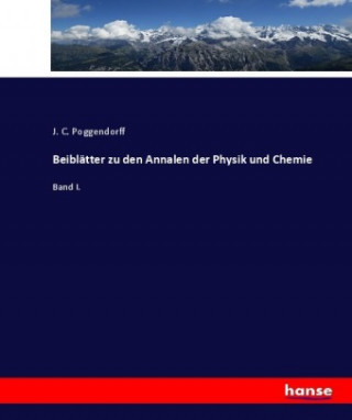 Kniha Beiblätter zu den Annalen der Physik und Chemie J. C. Poggendorff