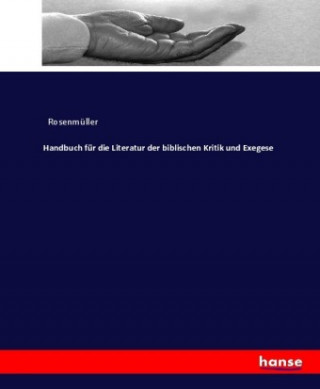 Carte Handbuch für die Literatur der biblischen Kritik und Exegese Rosenmüller