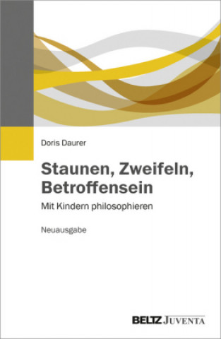 Könyv Staunen, Zweifeln, Betroffensein Doris Daurer
