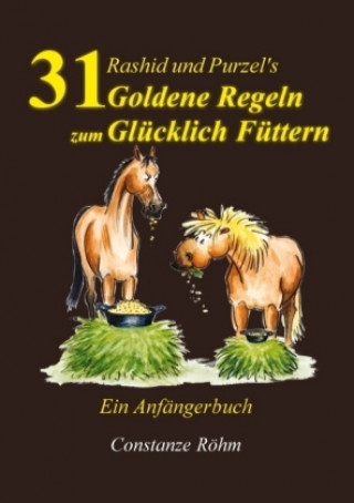 Kniha Rashid und Purzel's 31 Goldene Regeln zum Glücklich Füttern Constanze Röhm