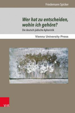 Kniha Wer hat zu entscheiden, wohin ich gehöre? Friedemann Spicker