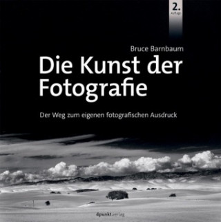 Kniha Die Kunst der Fotografie Bruce Barnbaum