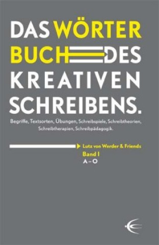 Kniha Wörterbuch des kreativen Schreibens (Band I/A-O) Lutz von Werder