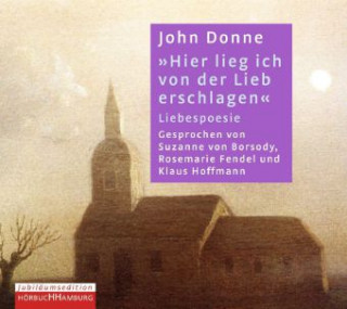 Audio Hier lieg ich von der Lieb erschlagen, 1 Audio-CD John Donne